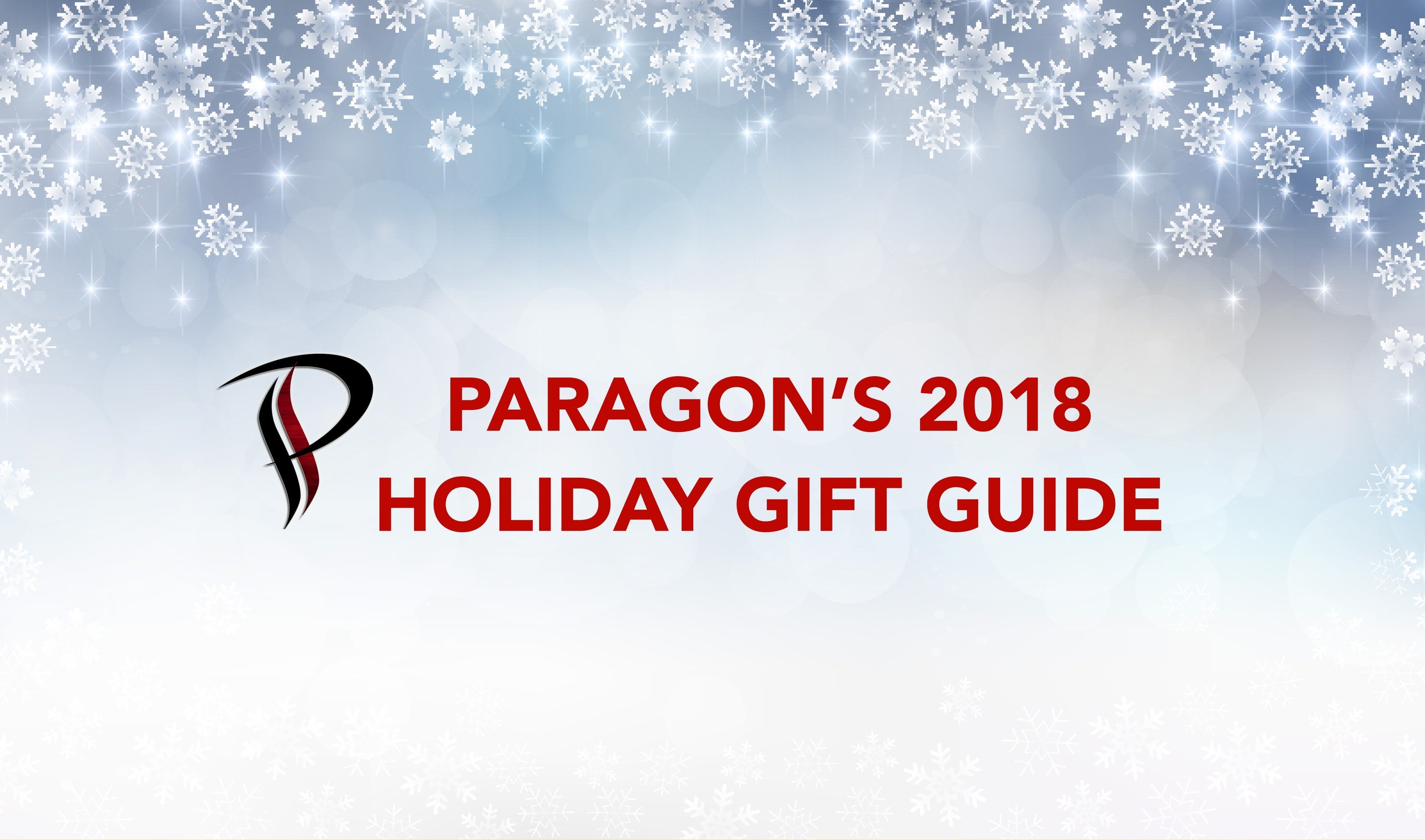 Paragon's Holiday Gift Guide 2018 All Electronics