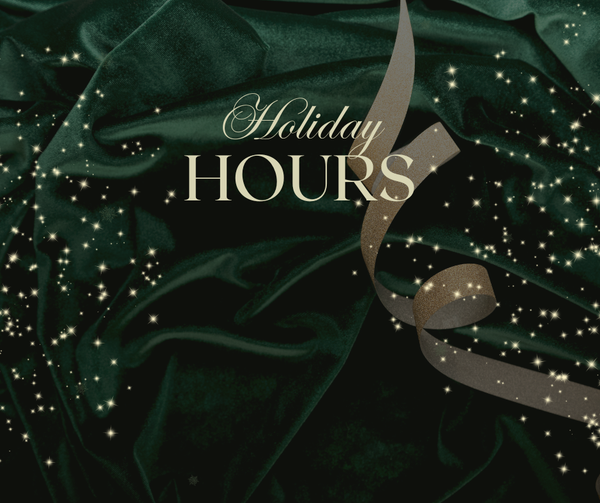 2025 Holiday Hours! UPDATED 12/29!