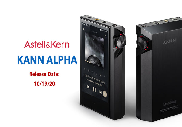 Coming Soon | KANN ALPHA Portable DAP from Astell & Kern