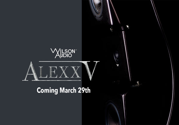 Introducing Alexx V | From Wilson Audio