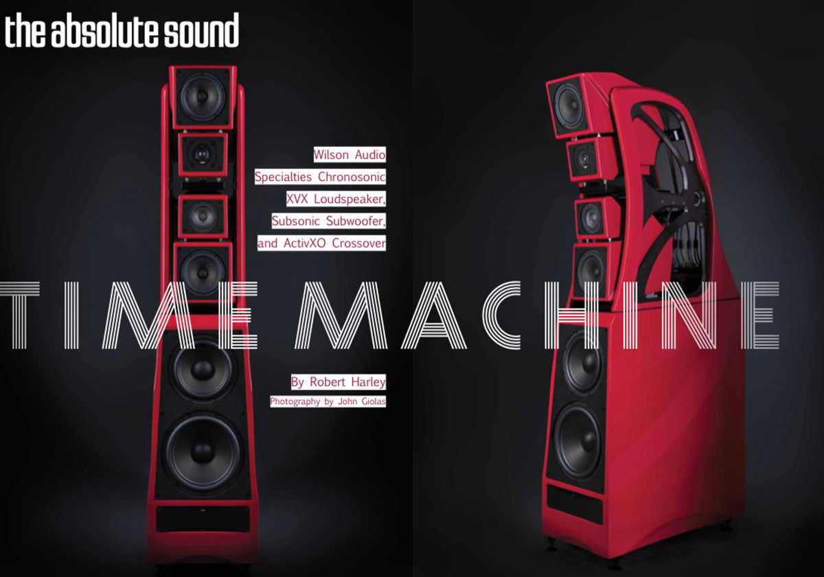 High Praise for Wilson Audio's Chronosonic XVX | The Absolute Sound